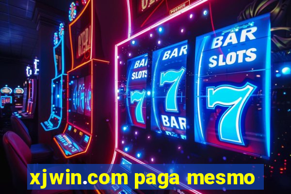 xjwin.com paga mesmo